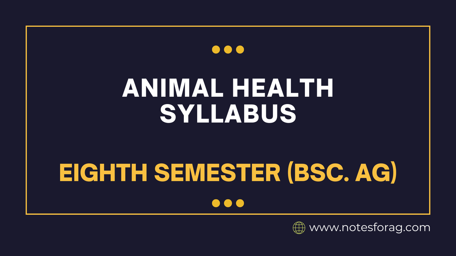 Animal Health Syllabus - Eighth Semester (BSc. AG)