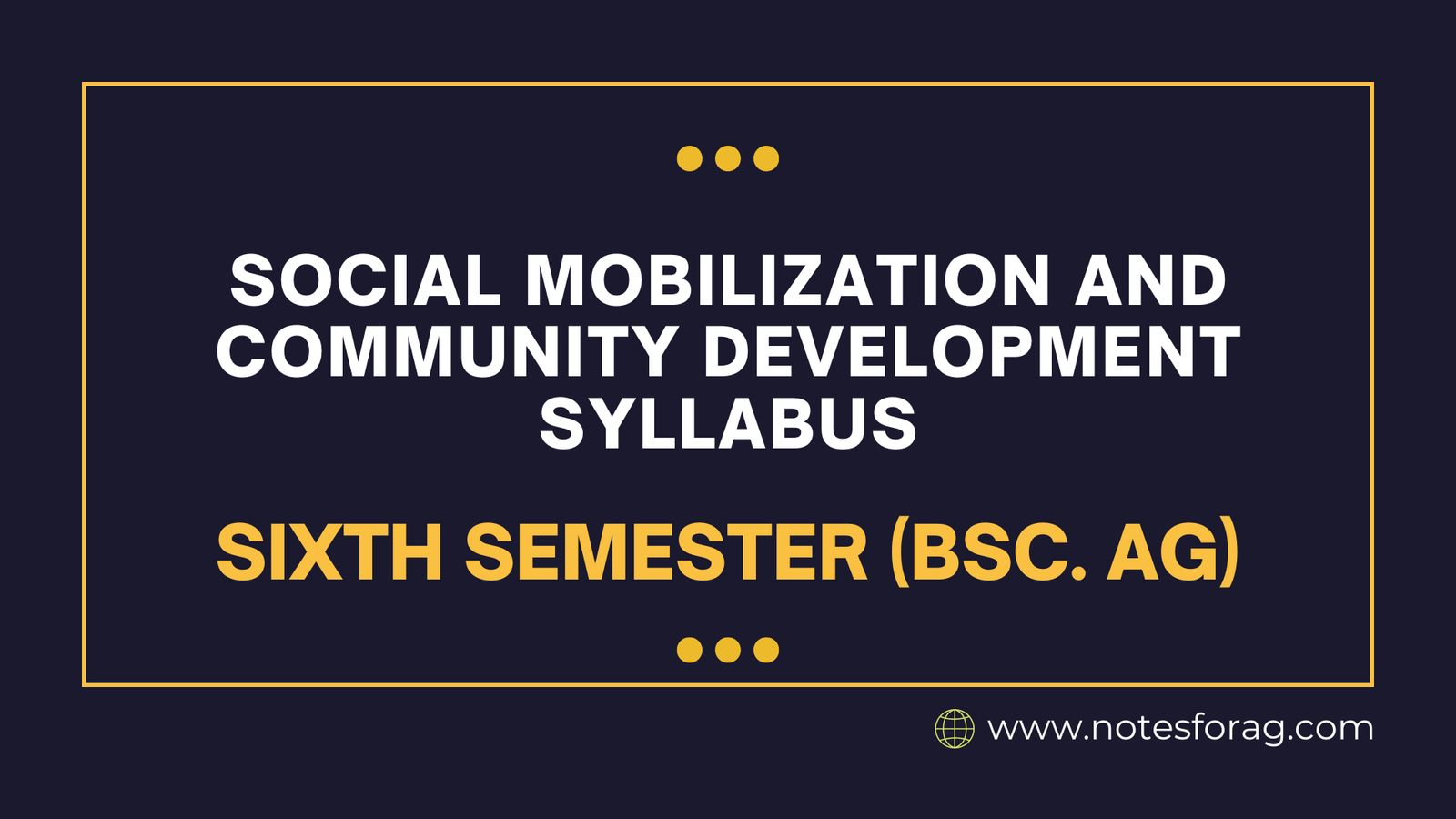Social Mobilization and Community Development Syllabus - 6th Semester (BSc. AG)