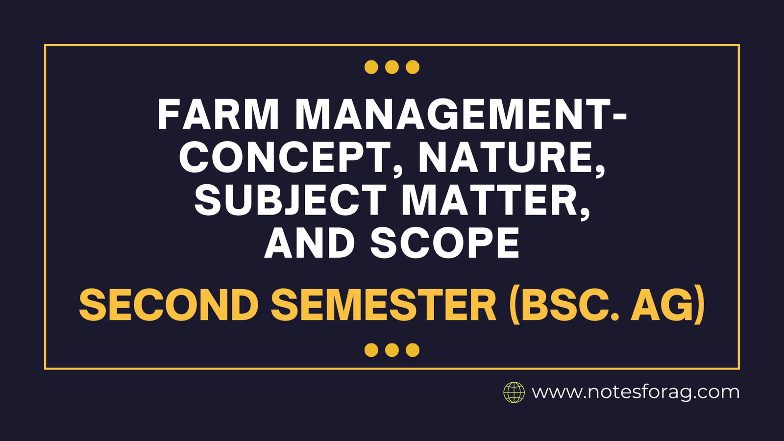 Farm management-Concept, nature, subject matter, and scope
