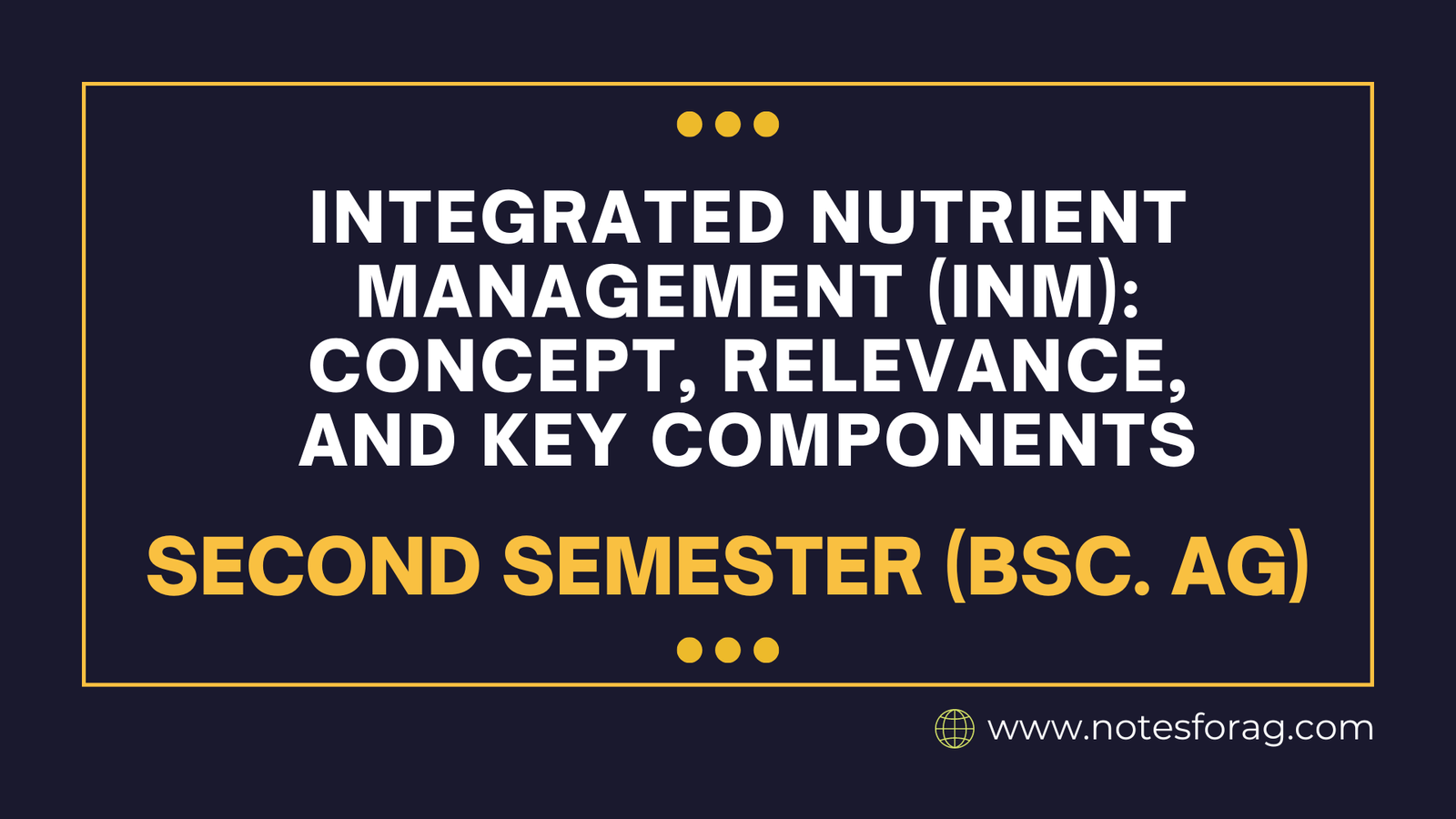 Integrated Nutrient Management (INM) Concept, Relevance, and Key Components