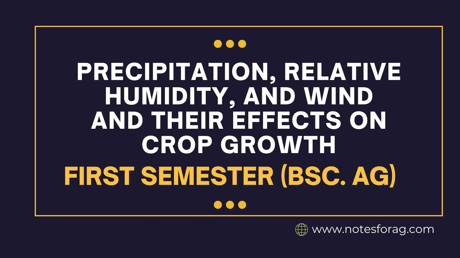 Precipitation, relative humidity, and wind and their effects on crop growth