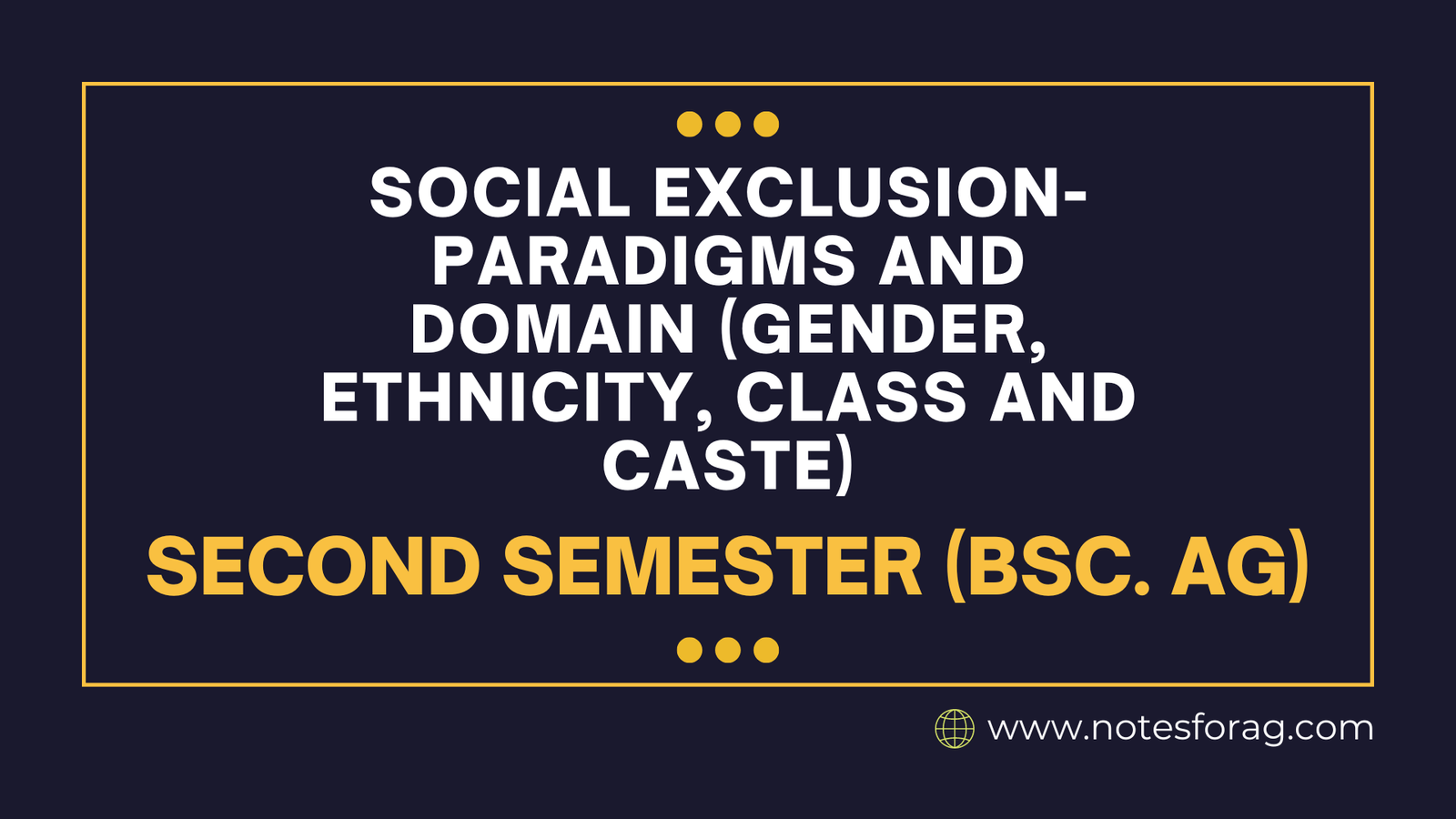 Social Exclusion-Paradigms and Domain (gender, ethnicity, class and caste)