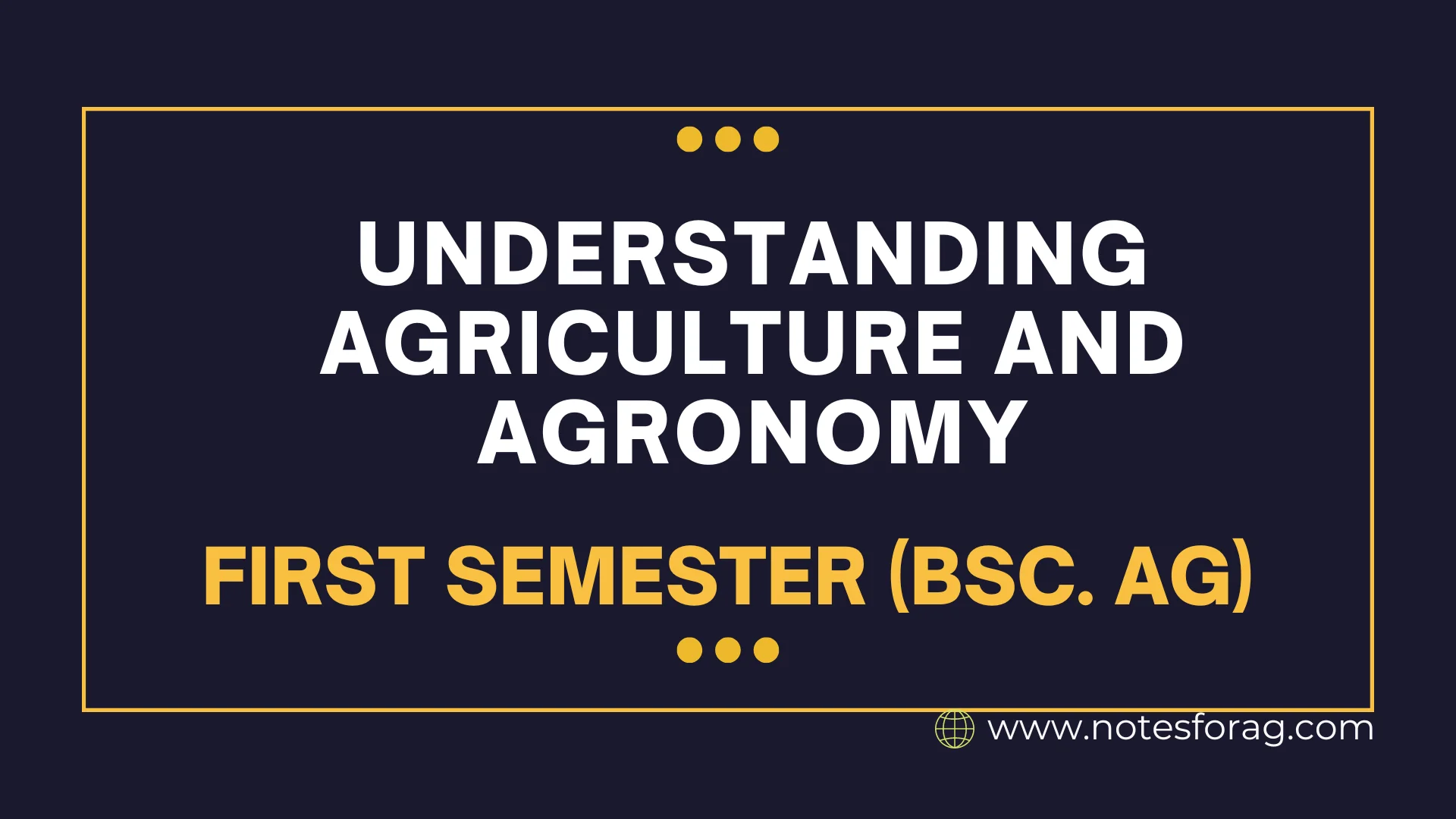 Understanding Agriculture and Agronomy