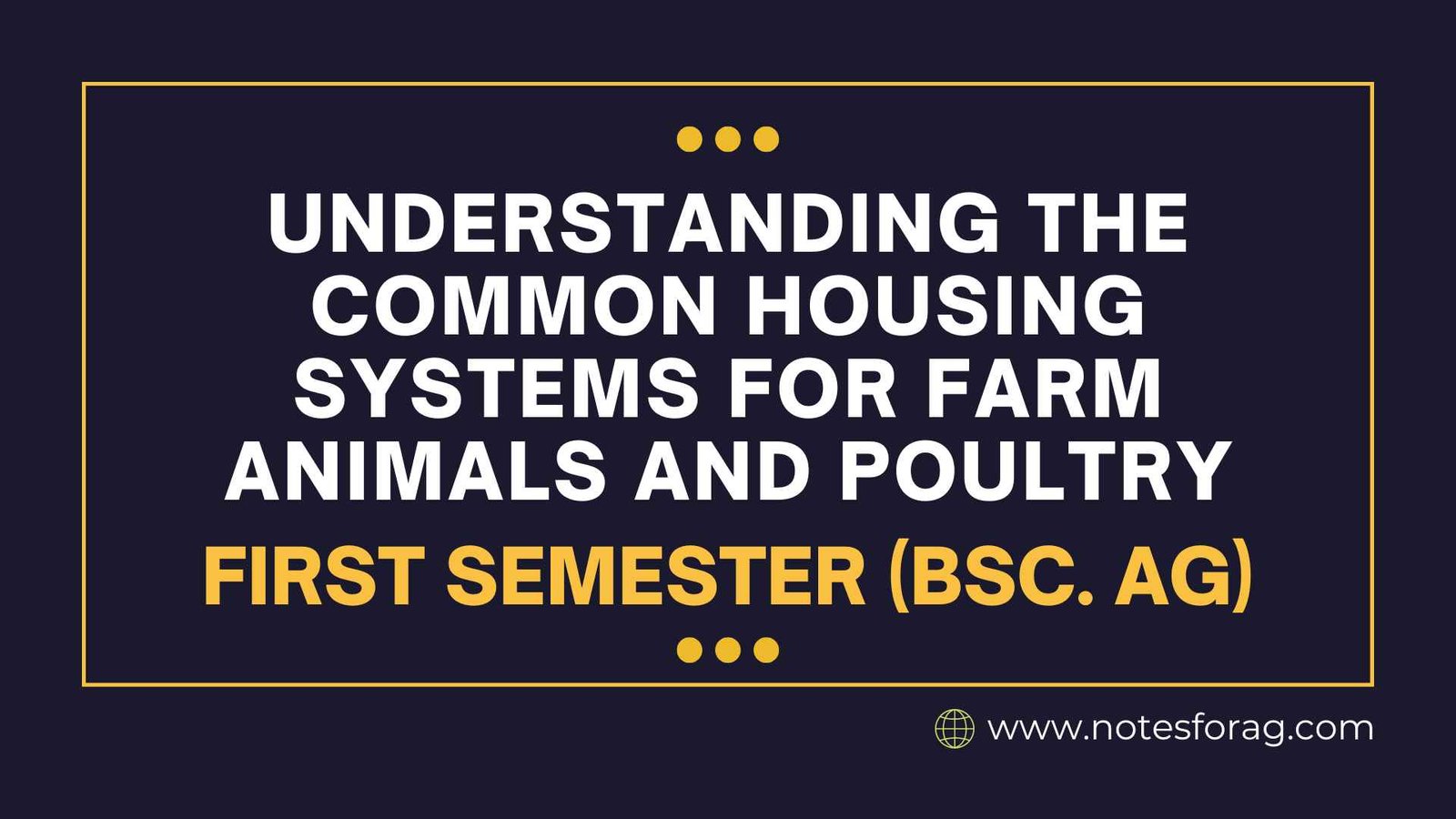 Understanding the Common Housing Systems for Farm Animals and Poultry