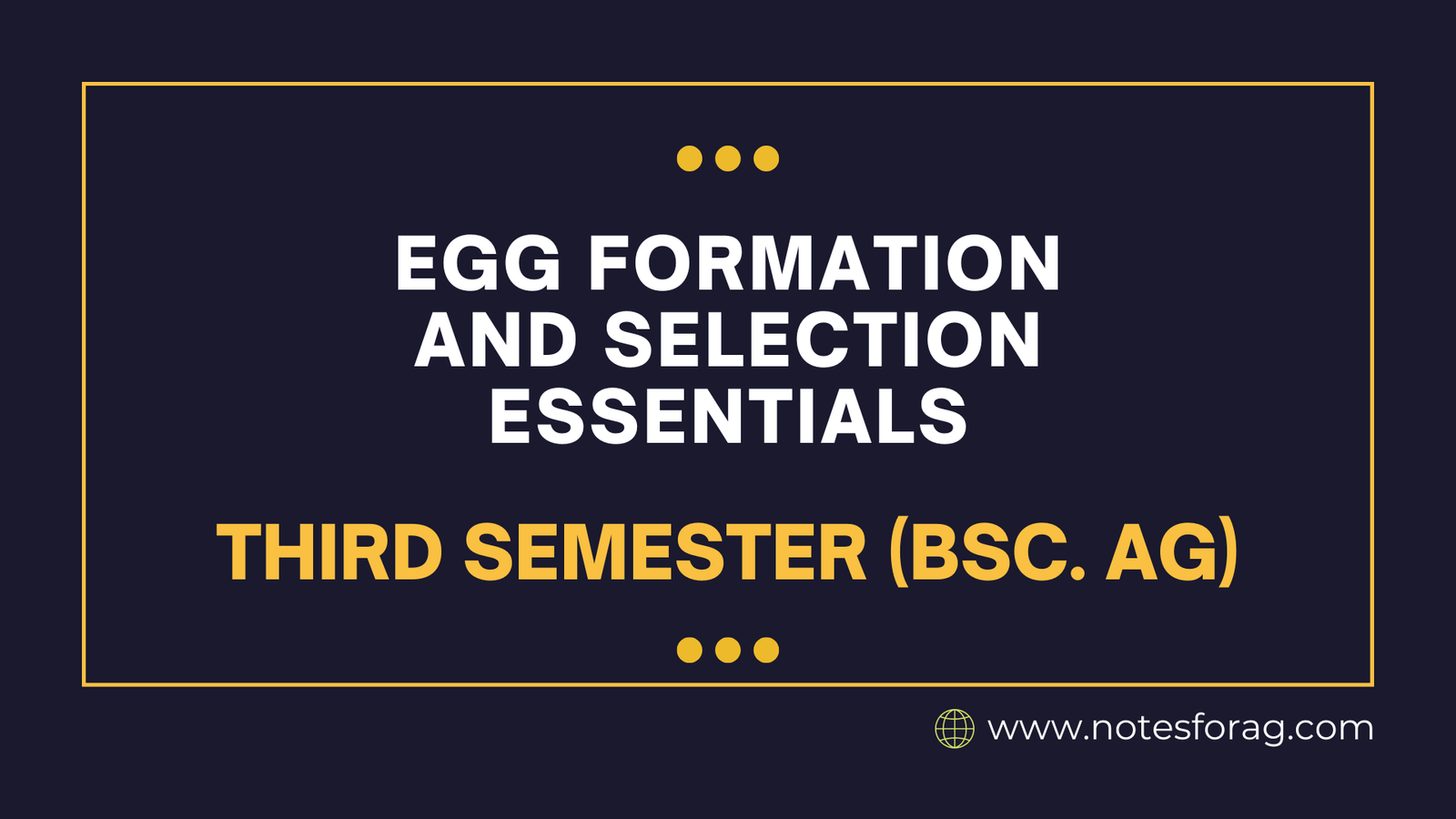 Egg Formation and Selection Essentials