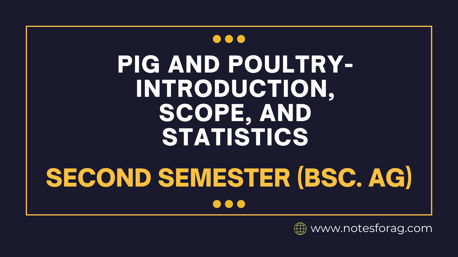 Pig and Poultry- Introduction, Scope, and Statistics