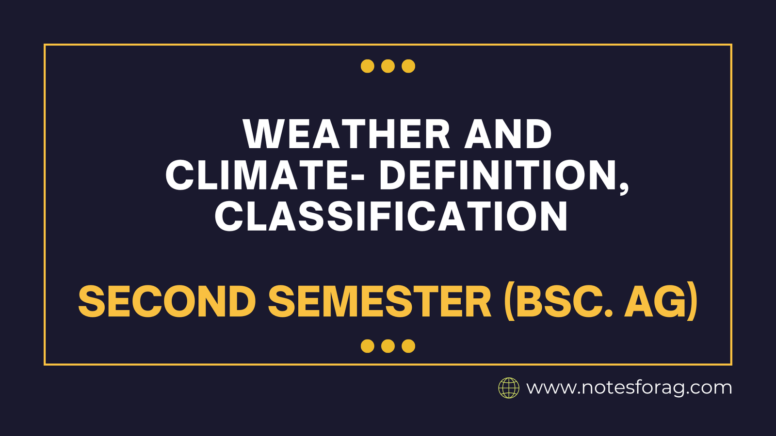 Weather and Climate- Definition, Classification