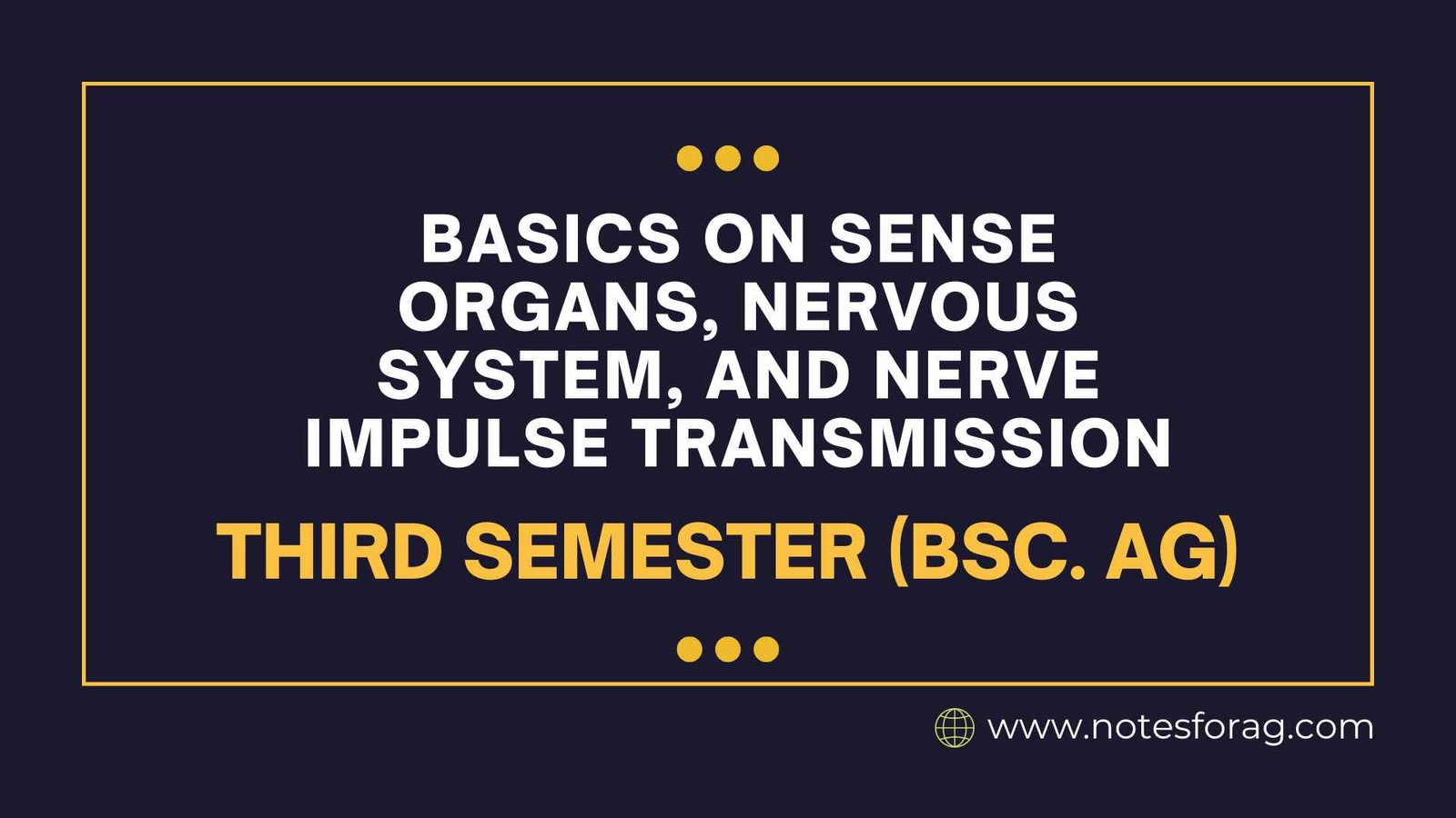 Basics on sense organs, nervous system, and nerve impulse transmission