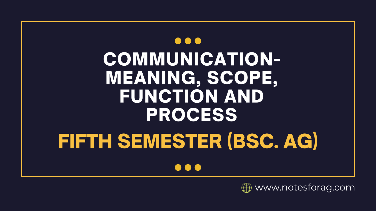 Communication-Meaning, Scope, Function and Process