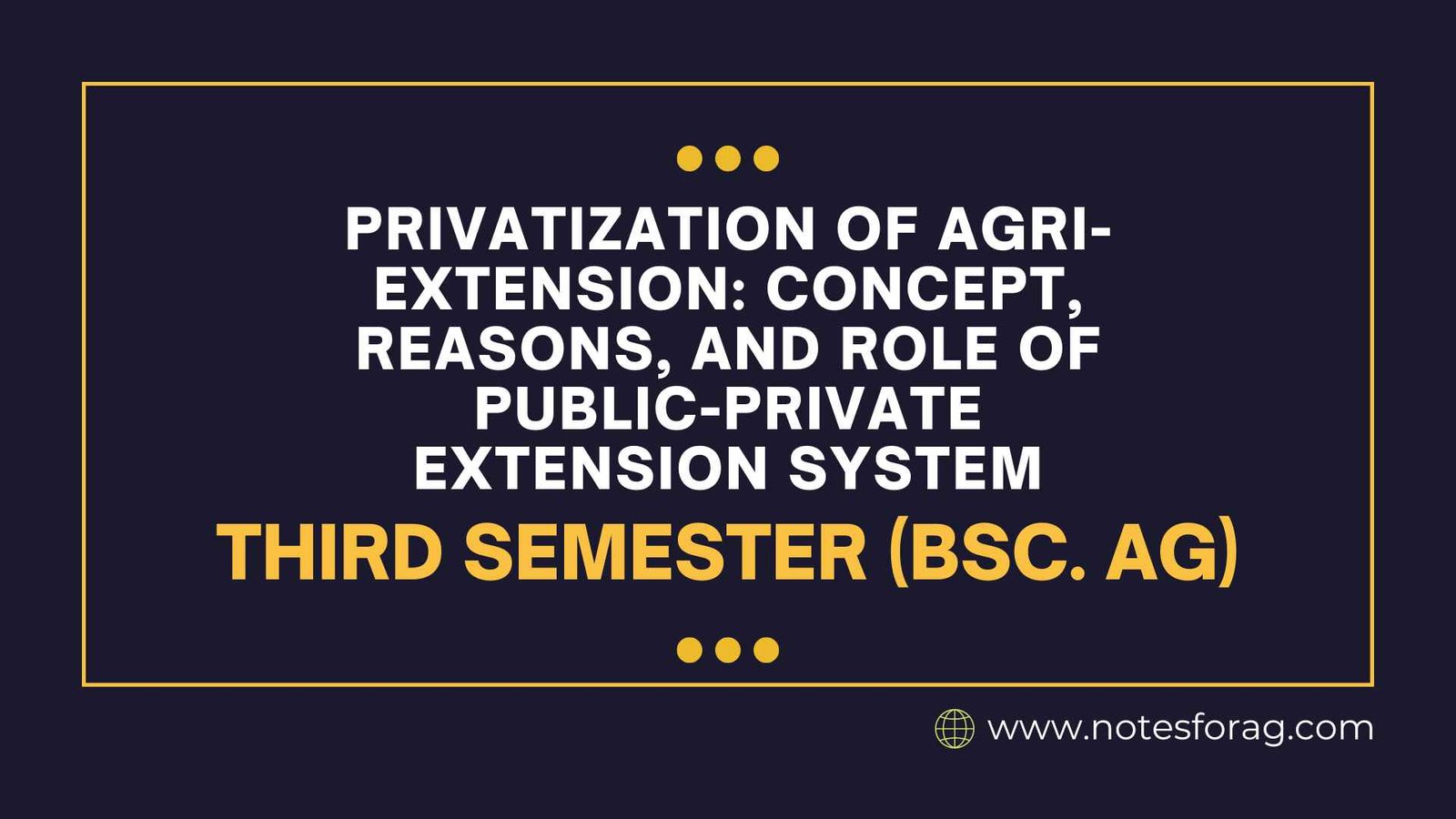 Privatization of Agri-Extension Concept, reasons, and role of public-private extension system