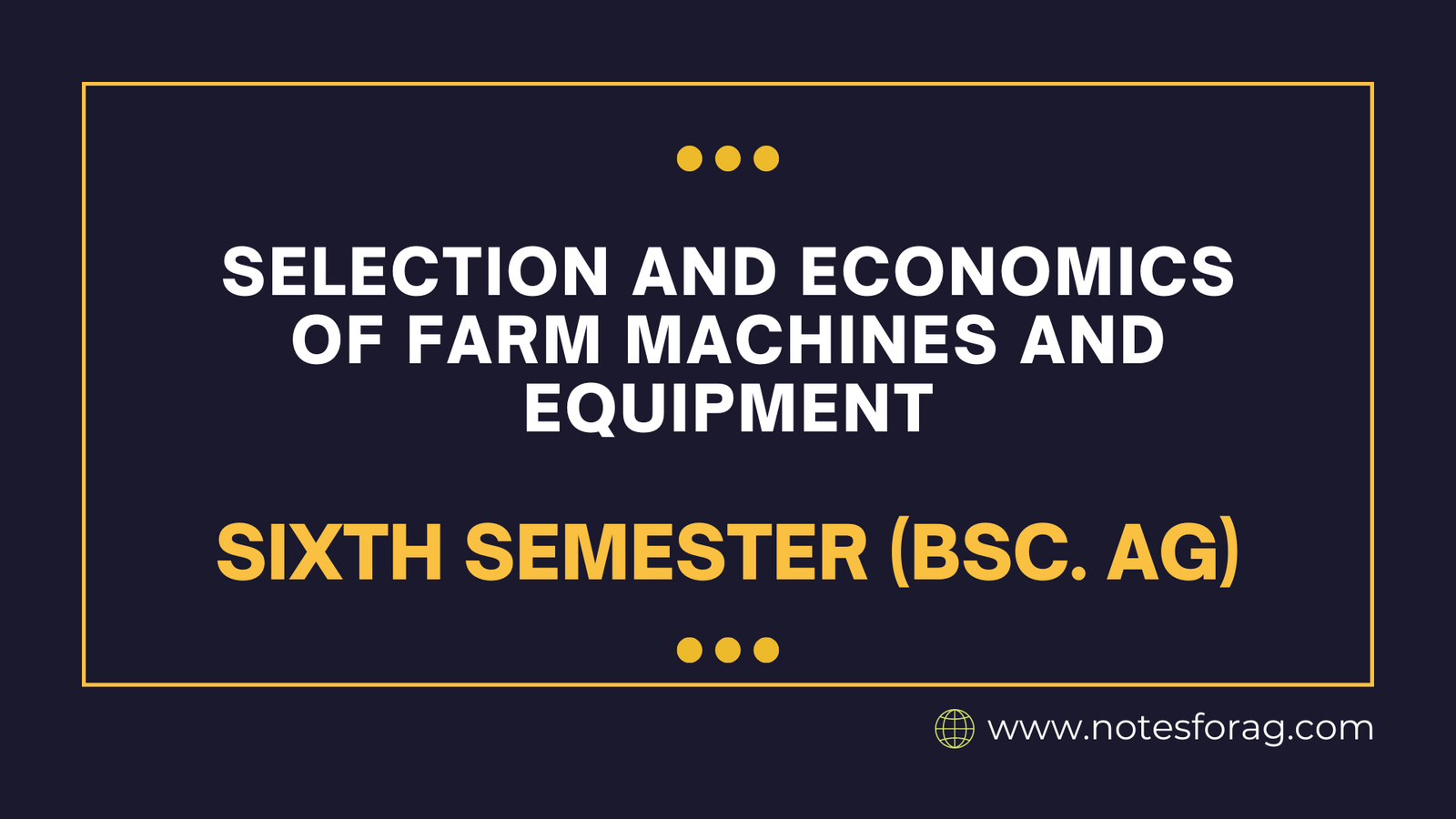 Selection and Economics of Farm Machines and Equipment