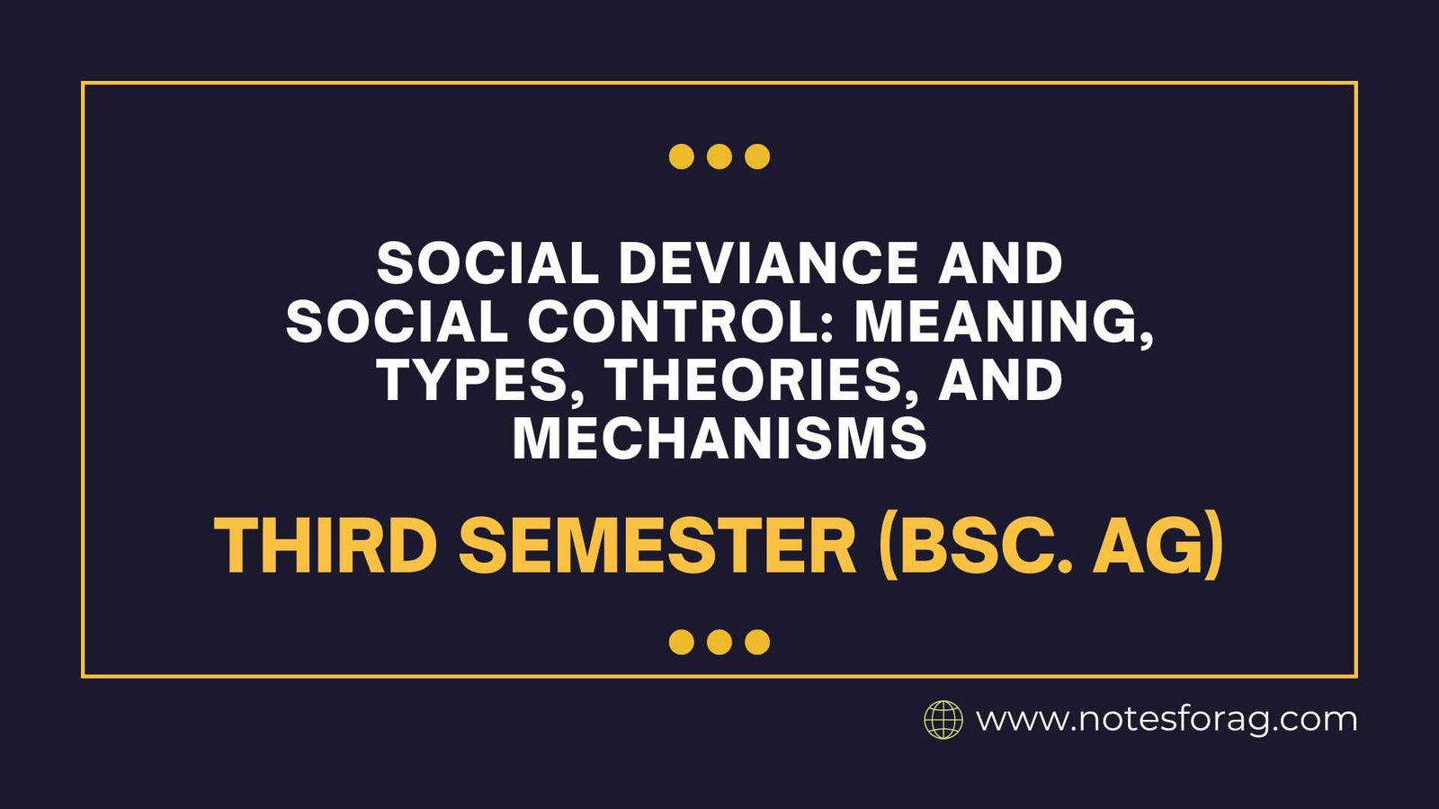 Social Deviance and Social Control Meaning, Types, Theories, and Mechanisms