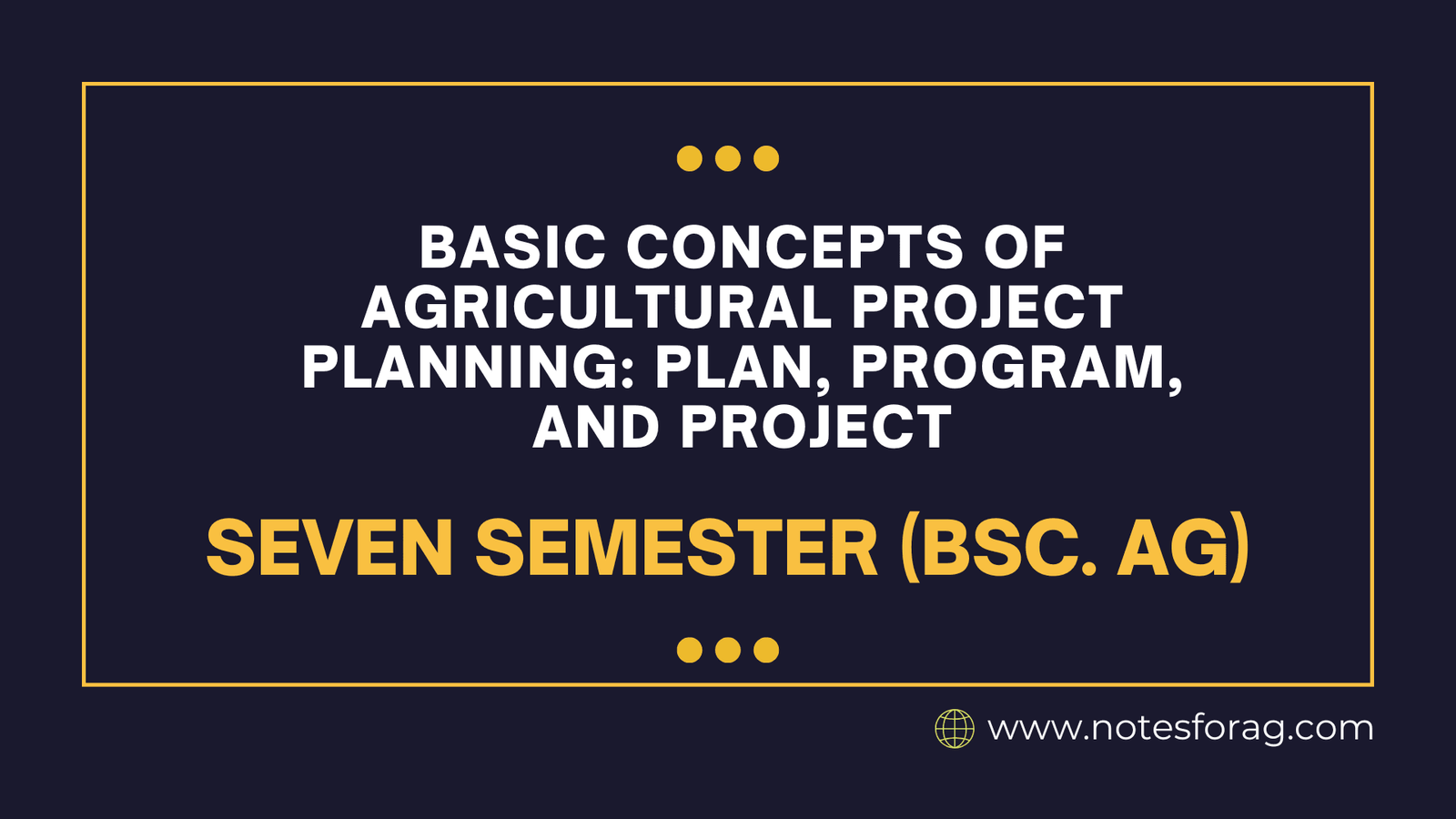 Basic Concepts of Agricultural Project Planning Plan, Program, and Project