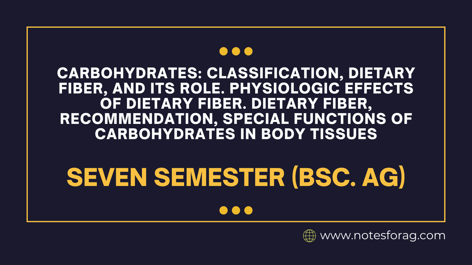 Carbohydrates Classification, Dietary fiber, and its role. Physiologic effects of dietary fiber. Dietary fiber, recommendation, Special functions of carbohydrates in body tissues