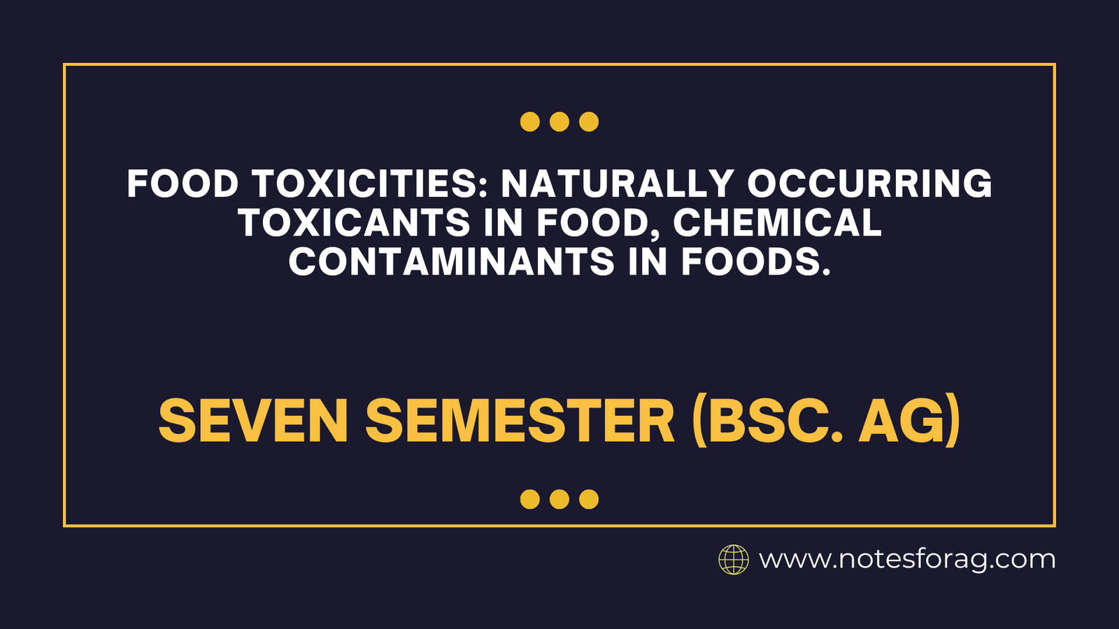 Food toxicities Naturally occurring toxicants in food, chemical contaminants in foods.