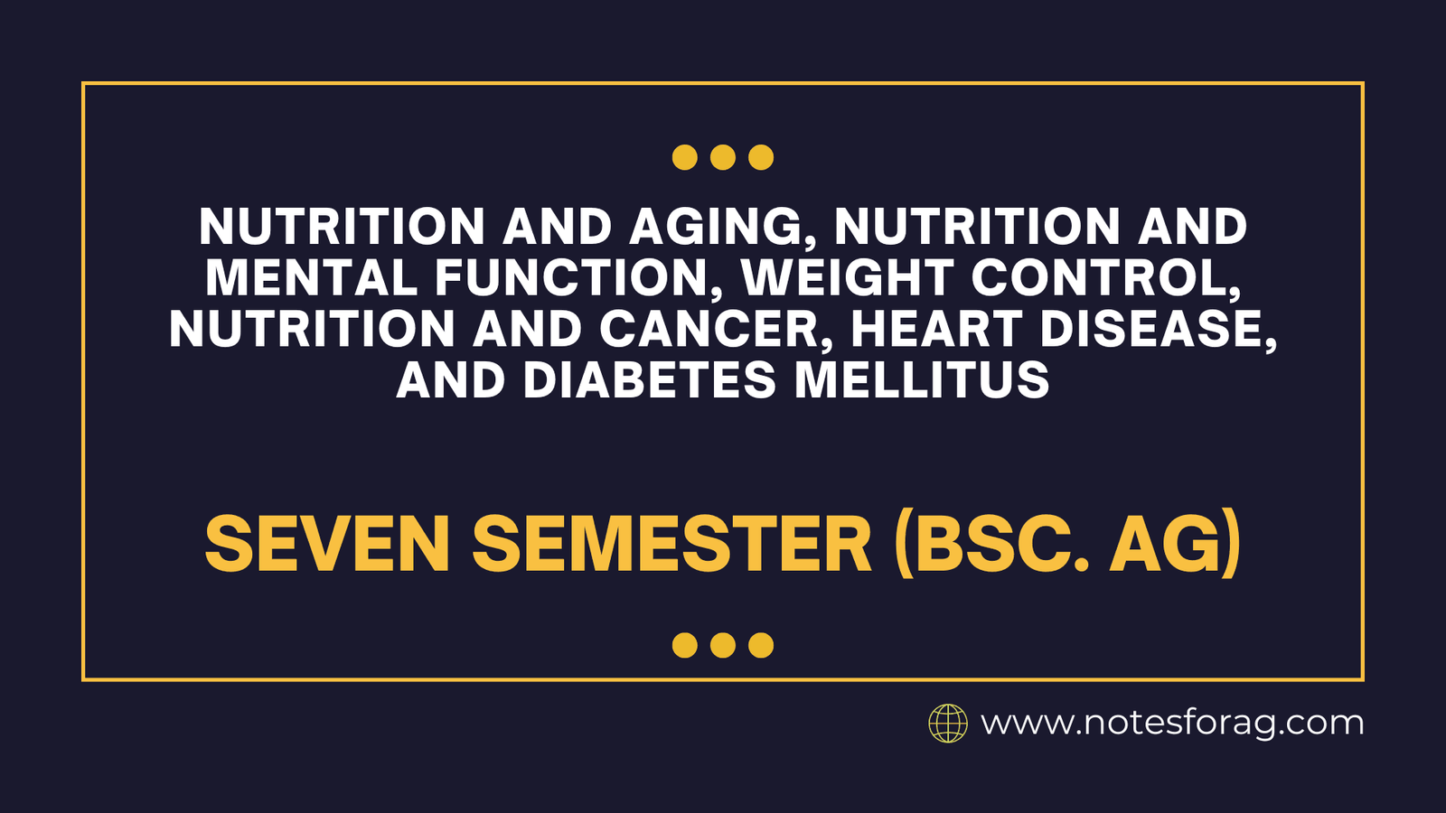 Nutrition and aging, nutrition and mental function, weight control, nutrition and cancer, heart disease, and diabetes mellitus