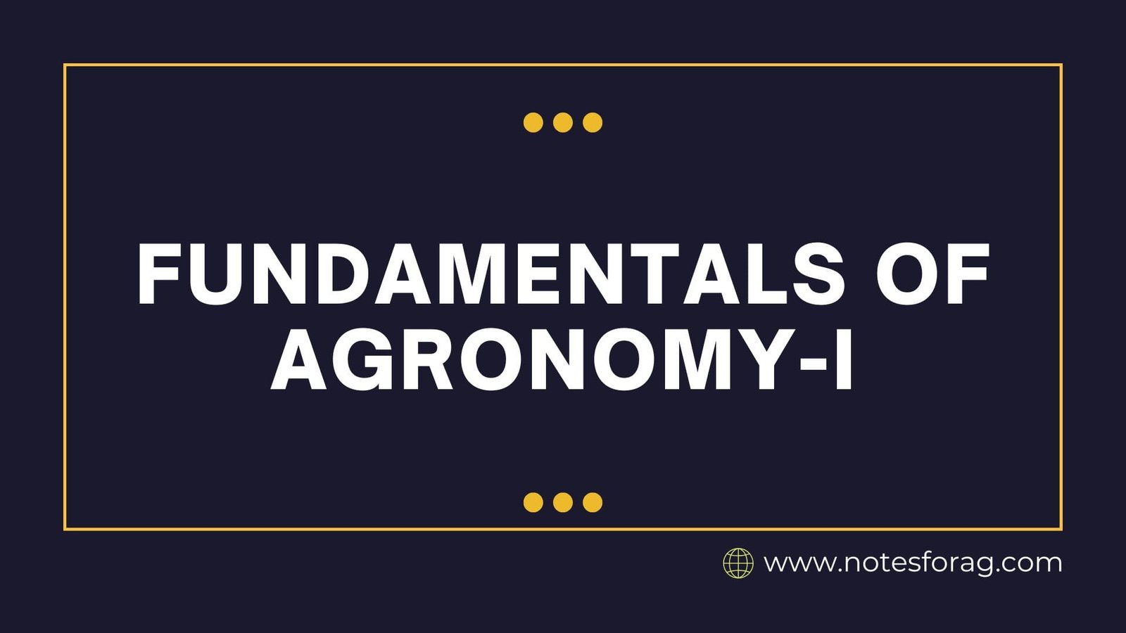 Fundamentals of Agronomy-I