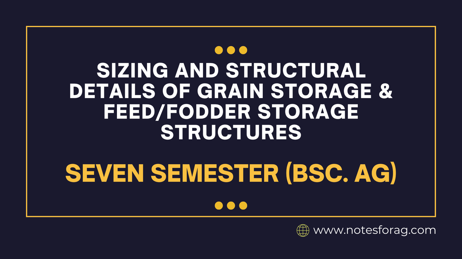 Sizing and Structural Details of Grain Storage & FeedFodder Storage Structures