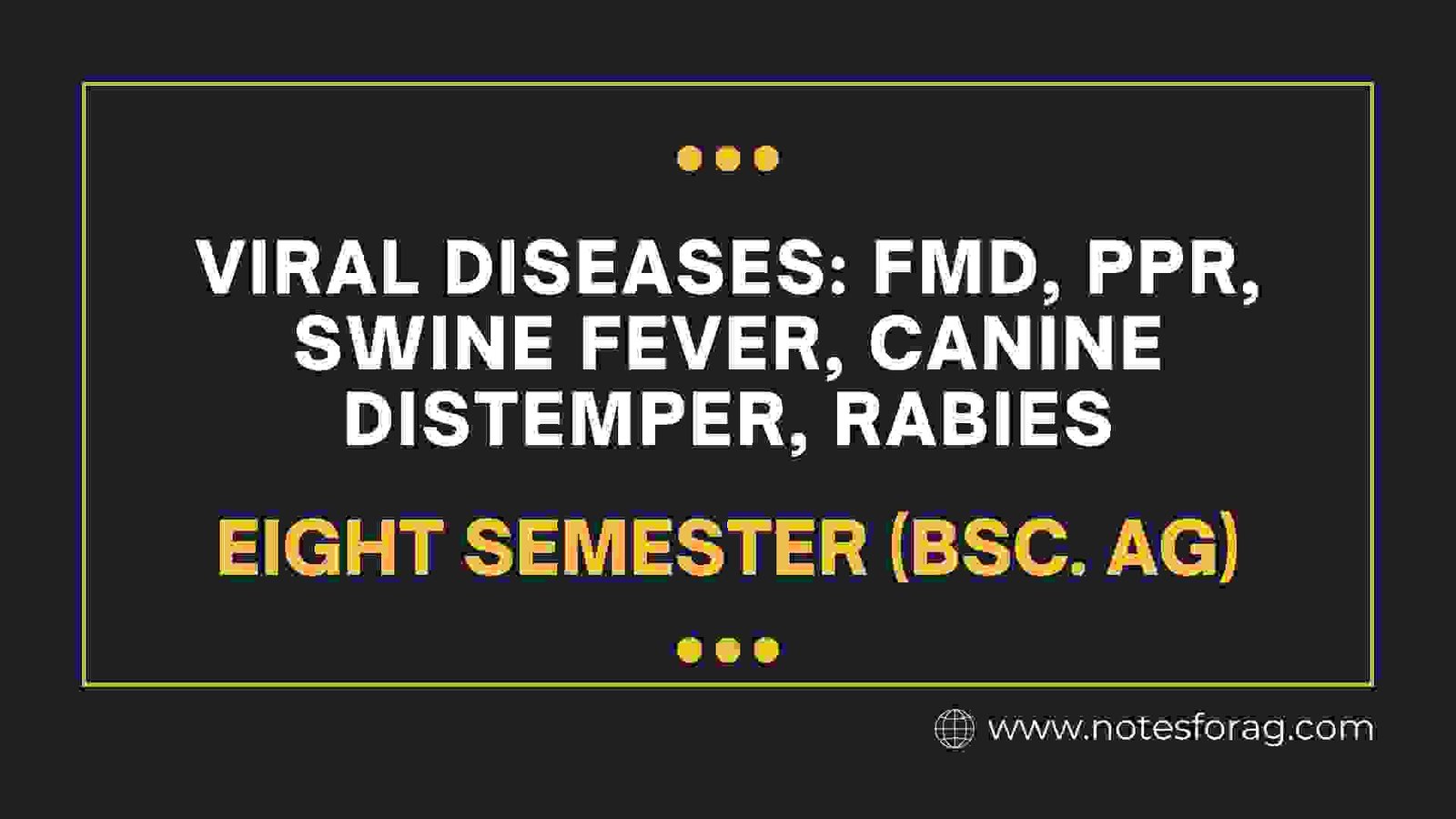 Viral diseases FMD, PPR, Swine fever, canine distemper, rabies