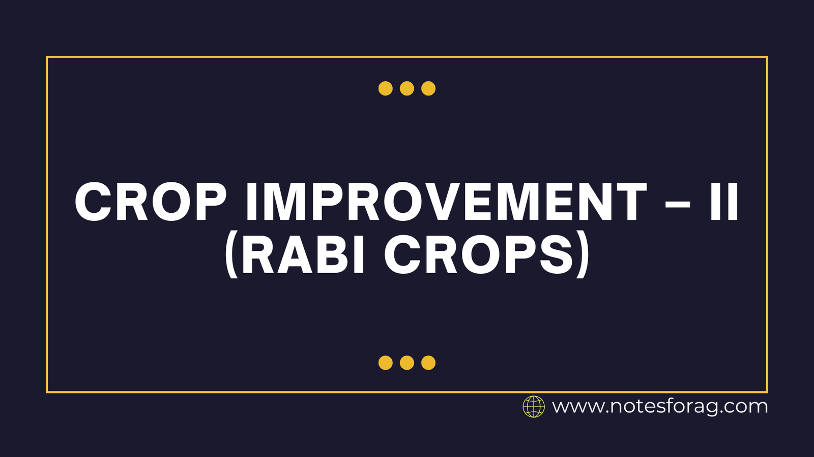 Crop Improvement - II (Rabi crops)