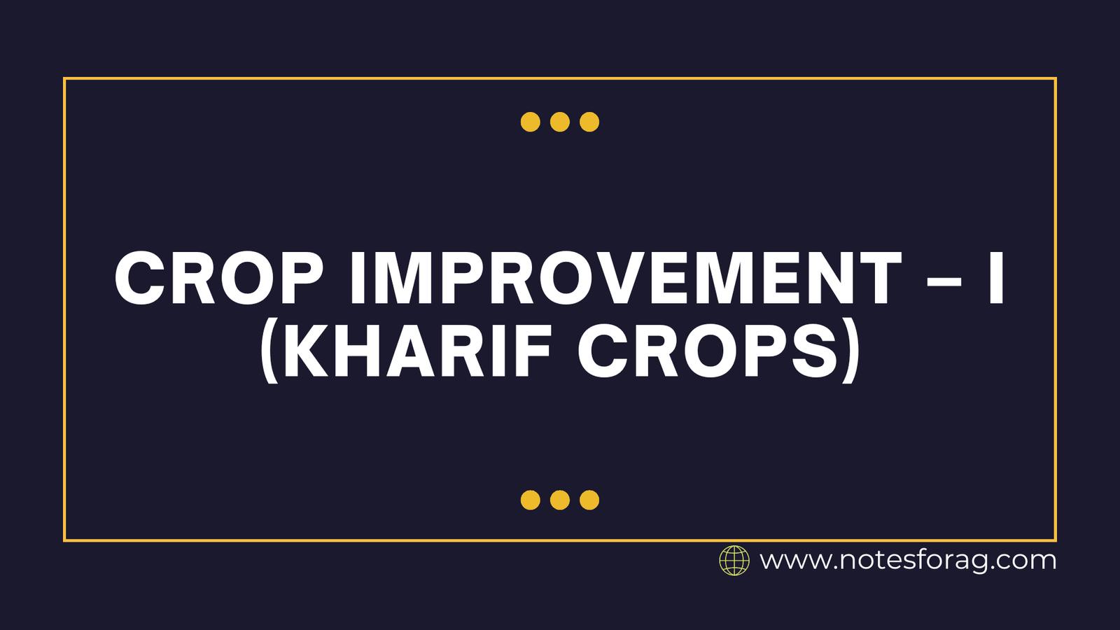 Crop Improvement – I (Kharif Crops)