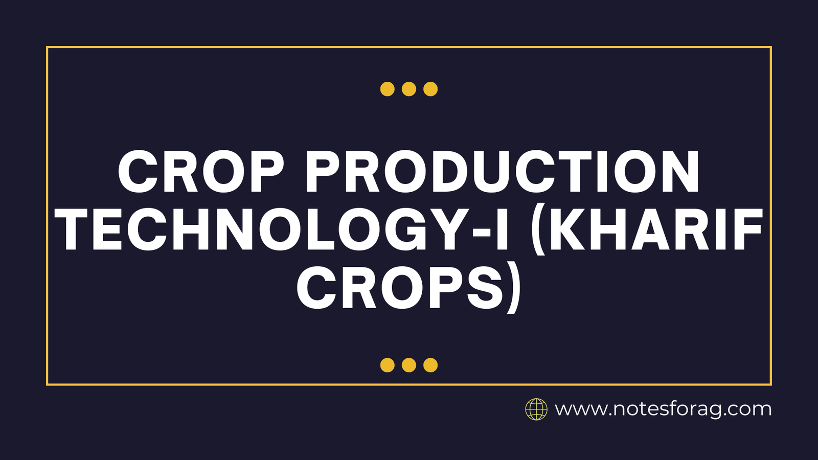 Crop Production Technology-I (Kharif crops)