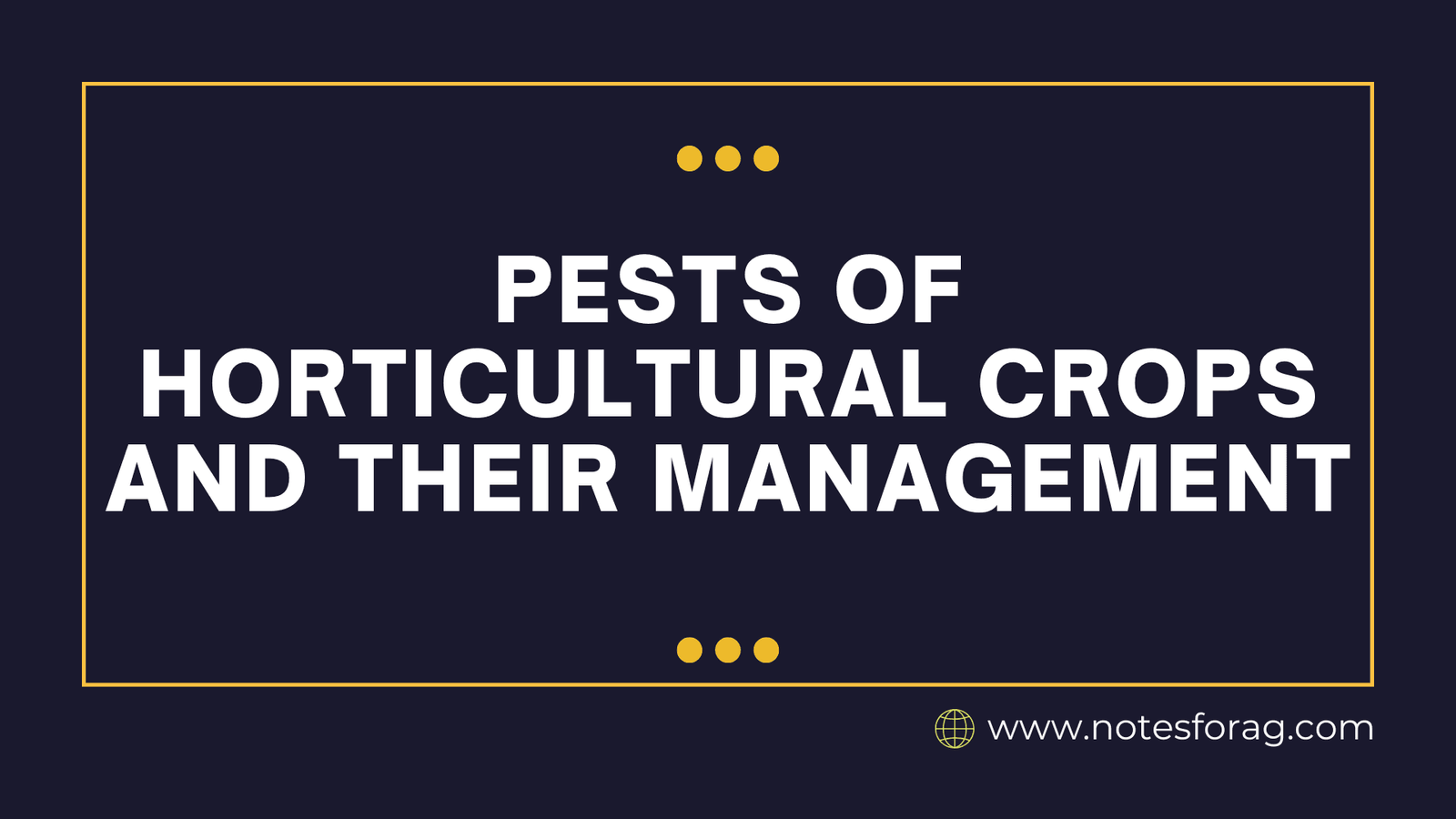 Pests of Horticultural Crops and their Management
