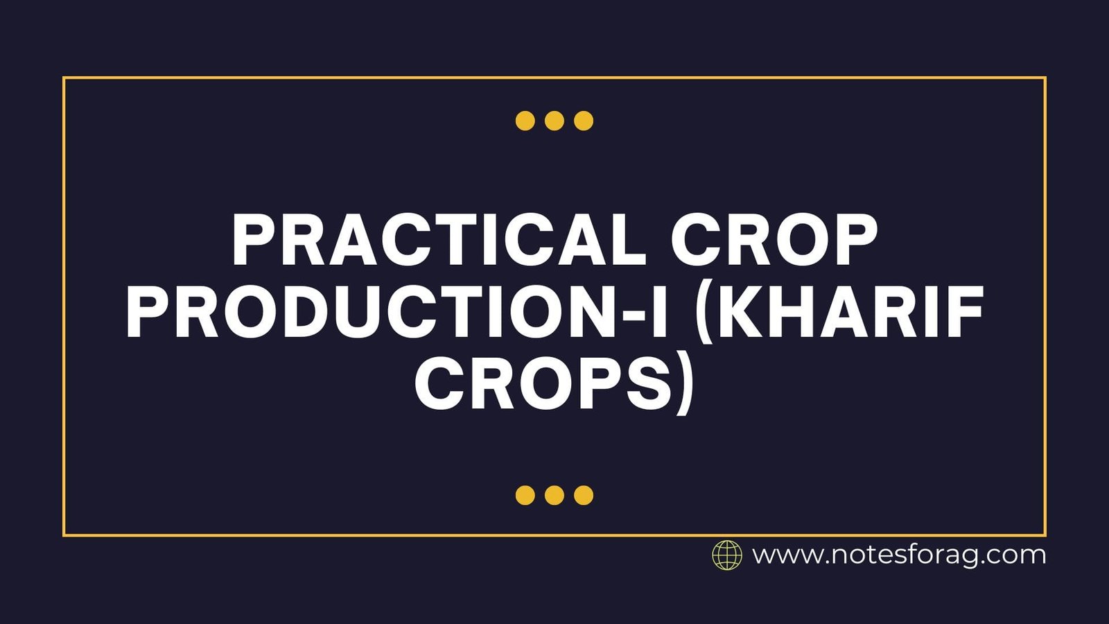 Practical Crop Production-I (Kharif crops)