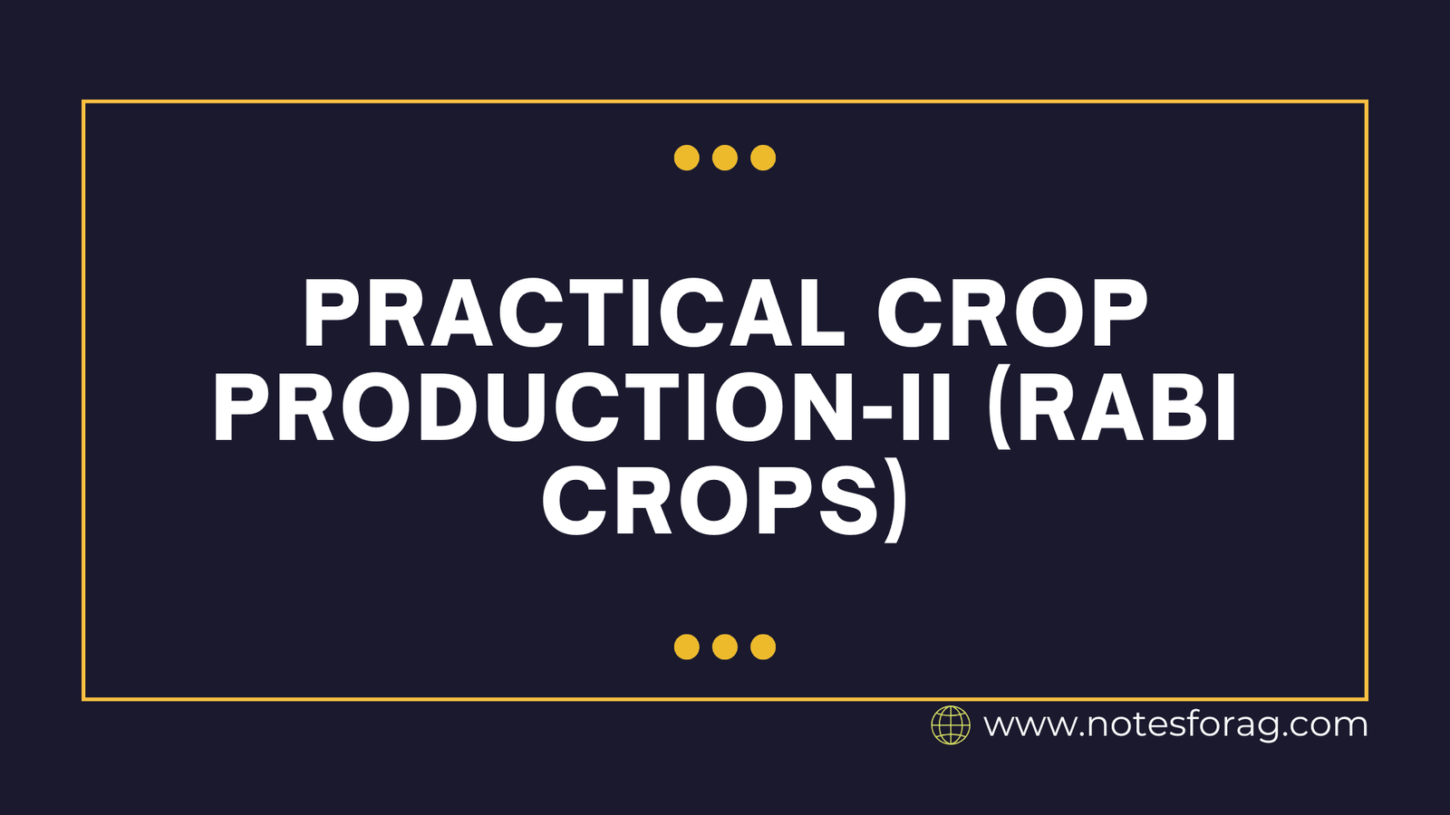 Practical Crop Production-II (Rabi crops)