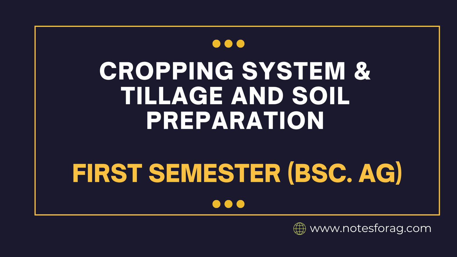 Cropping System & Tillage and Soil Preparation