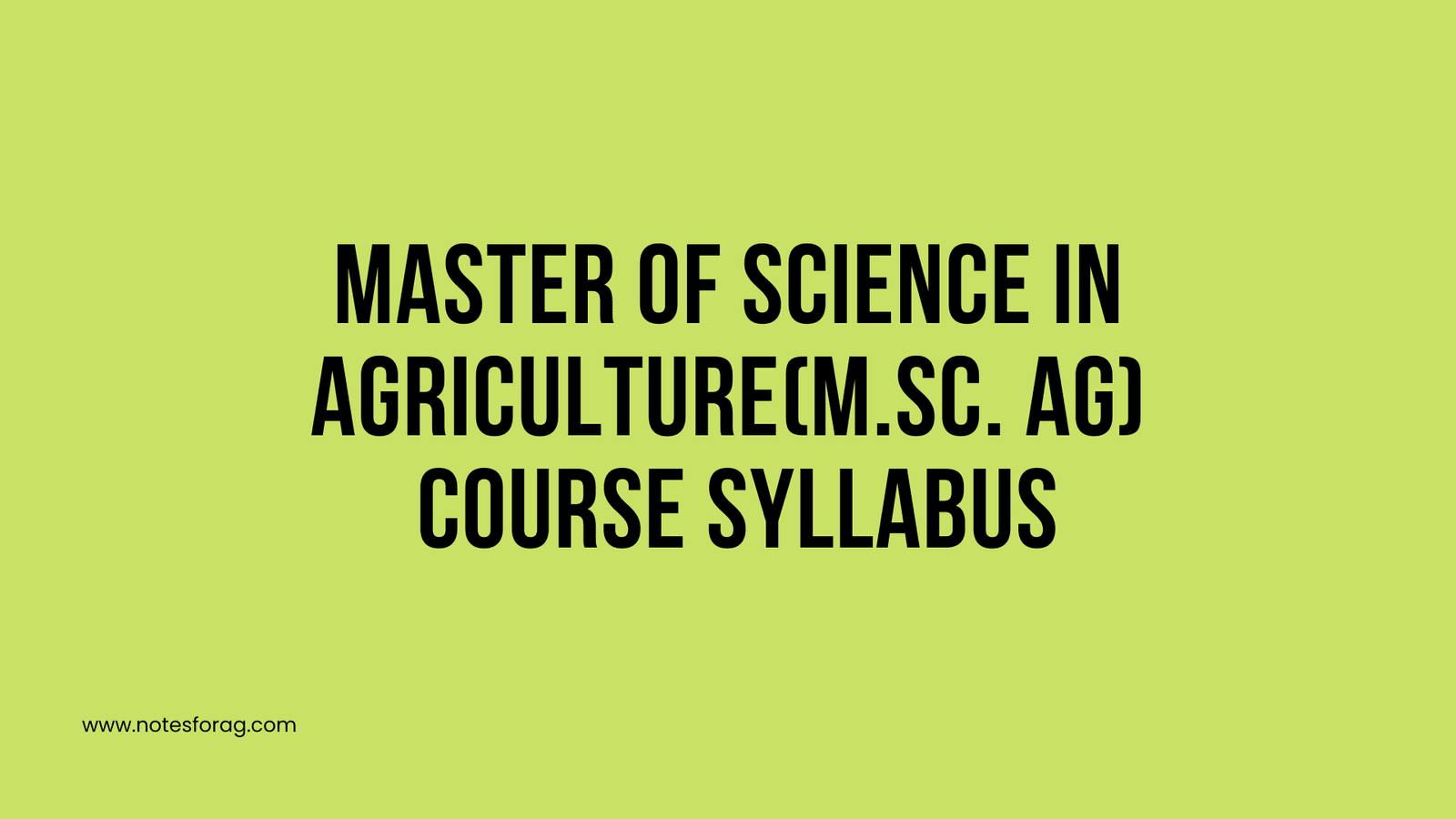 Master of Science in Agriculture(M.Sc. AG) Course Syllabus
